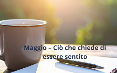 Il Diario di Gaia: Maggio e le emozioni – ascoltare ciò che senti per trasformarlo